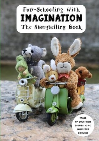 Read Fun-Schooling with Imagination - The Storytelling Book: Colorful- Animal Adventures in Switzerland, Germany and Italy - Sarah Janisse Brown file in PDF