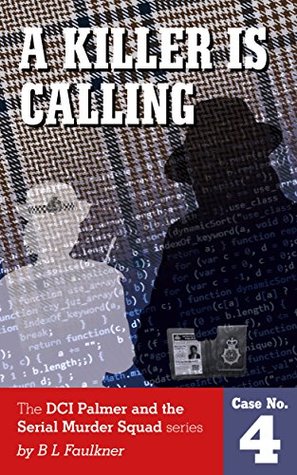 Download A Killer is Calling.: A Detective Chief Superintendent Palmer and the Serial Murder Squad Case. - B.L. Faulkner file in ePub