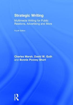 Read Strategic Writing: Multimedia Writing for Public Relations, Advertising and More - Charles Marsh | PDF