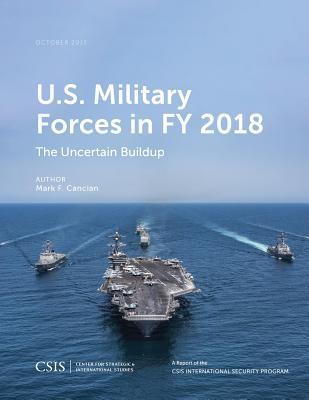 Read Online U.S. Military Forces in Fy 2018: The Uncertain Buildup - Mark F. Cancian file in ePub