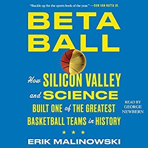 Read Online Betaball: How Silicon Valley and Science Built One of the Greatest Basketball Teams in History - Erik Malinowski file in ePub