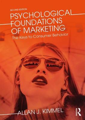Read Psychological Foundations of Marketing: The Keys to Consumer Behavior - Allan J Kimmel | ePub