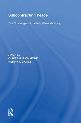 Read Online Subcontracting Peace: The Challenges of Ngo Peacebuilding - Henry F Carey file in ePub