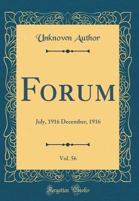 Read Online Forum, Vol. 56: July, 1916 December, 1916 (Classic Reprint) - Unknown | ePub