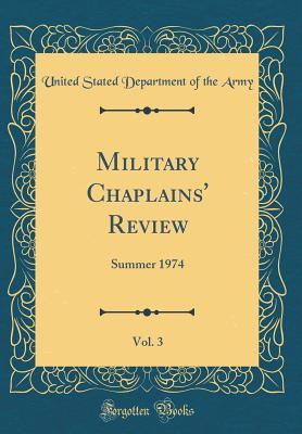 Full Download Military Chaplains' Review, Vol. 3: Summer 1974 (Classic Reprint) - United Stated Department of the Army | PDF