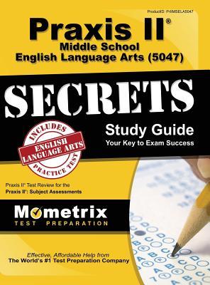 Full Download Praxis II Middle School English Language Arts (5047) Exam Secrets: Praxis II Test Review for the Praxis II: Subject Assessments - Mometrix Media LLC | ePub