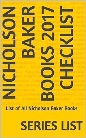 Download Nicholson Baker Books 2017 Checklist: List of All Nicholson Baker Books - Series List file in PDF