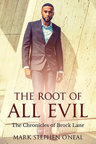 Read The Root Of All Evil: The Chronicles of Brock Lane (Windy City Crime Series Book 1) - Mark Stephen O'Neal | PDF