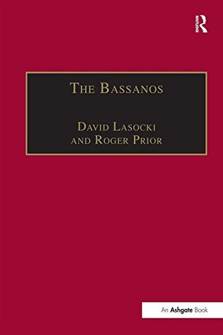 Read Online The Bassanos: Venetian Musicians and Instrument Makers in England, 1531?665 - Roger Prior file in PDF