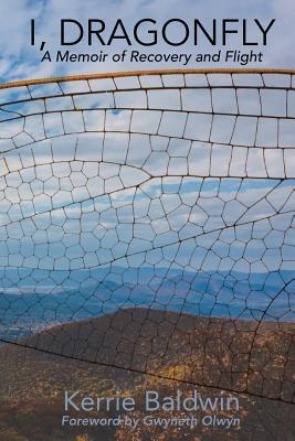 Read I, Dragonfly: A Memoir of Recovery and Flight - Kerrie Lyn Baldwin file in ePub