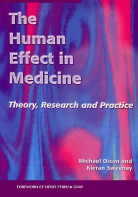 Read Online The Human Effect in Medicine: Theory, Research and Practice - Michael Dixon | ePub