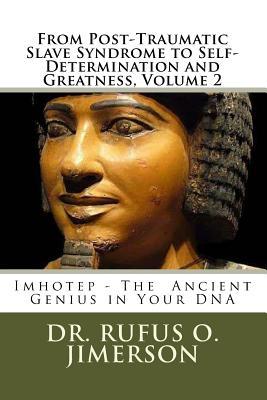 Read Online From Post-Traumatic Slave Syndrome to Self-Determination and Greatness, Volume 2 - Dr Rufus O Jimerson file in ePub