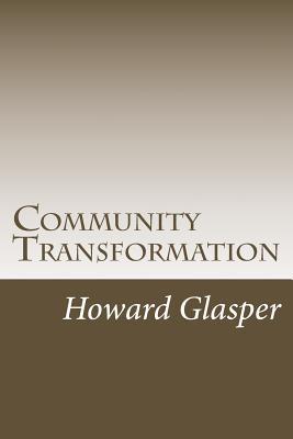 Read Online Community Transformation: Transforming your City or Community through Prophetic Intercession - Howard Glasper | ePub