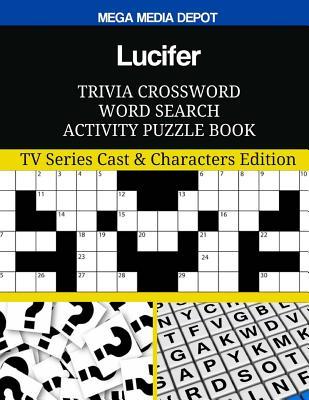 Full Download Lucifer Trivia Crossword Word Search Activity Puzzle Book: TV Series Cast & Characters Edition - Mega Media Depot file in PDF
