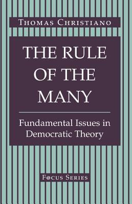 Full Download The Rule of the Many: Fundamental Issues in Democratic Theory - Thomas Christiano file in ePub