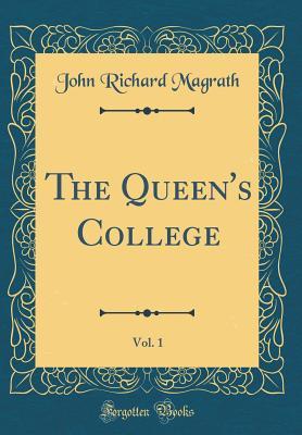 Read The Queen's College, Vol. 1 (Classic Reprint) - John Richard Magrath file in ePub
