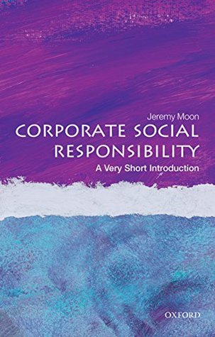 Full Download Corporate Social Responsibility: A Very Short Introduction (Very Short Introductions) - Jeremy Moon file in ePub