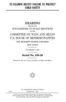 Full Download To Examine Recent Failure to Protect Child Safety - U.S. Congress | ePub