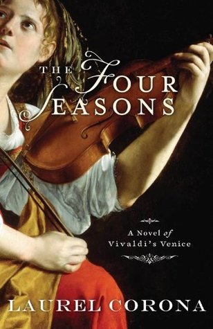 Read Online The Four Seasons: A Novel of Vivaldi's Venice - Laurel Corona file in ePub