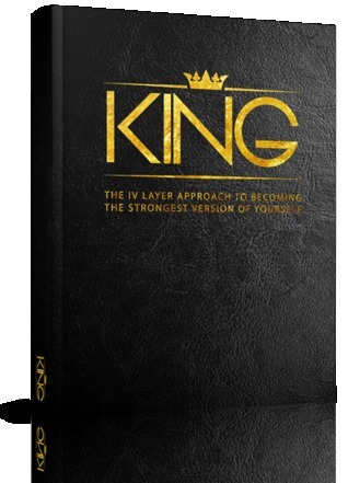 Read Online King: The IV Layer Approach to Becoming the Strongest Version of Yourself - Elliott Hulse file in PDF