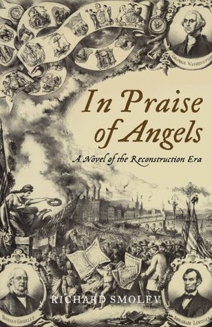 Read In Praise of Angels: A Novel of the Reconstruction Era - Richard Smolev file in ePub