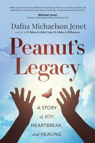 Download Peanut's Legacy: A Story of Joy, Heartbreak and Healing - Dafna Michaelson Jenet | PDF