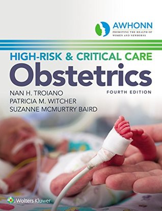 Read Online AWHONN's High-Risk & Critical Care Obstetrics - Nan H. Troiano file in ePub