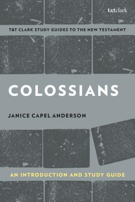 Read Online Colossians: An Introduction and Study Guide: Authorship, Rhetoric, and Code - Janice Capel Anderson | ePub