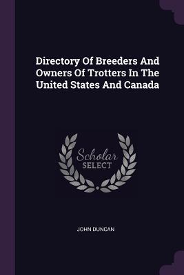 Read Directory of Breeders and Owners of Trotters in the United States and Canada - John Duncan file in PDF