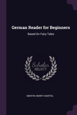 Download German Reader for Beginners: Based on Fairy Tales - Martin Henry Haertel file in ePub