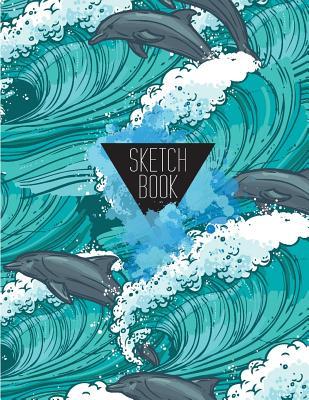 Download Sketch Book: Notebook Sketchbook, Paper Book for Sketching, Drawing, Journaling & Doodling (Sketchbooks), Perfect Large Size at 8.5 X 11, 120 Pages, Dolphin in the Sea Cover -  file in ePub
