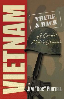 Download Vietnam: There and Back: A Combat Medic's Chronicle - Jim Purtell file in ePub