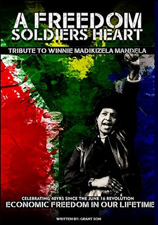 Download A Freedom Soldier’s Heart - A Tribute To Winnie Madikizela-Mandela - Grant Son file in PDF