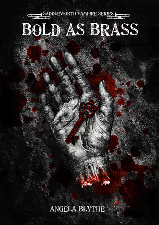 Read Online Bold As Brass: Book 4 of the Saddleworth Vampire Series - Angela Blythe file in ePub