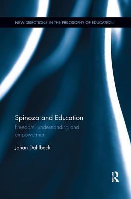 Read Online Spinoza and Education: Freedom, Understanding and Empowerment - Johan Dahlbeck file in ePub