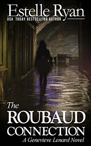Read The Roubaud Connection: A Genevieve Lenard Novel: Volume 12 - Estelle Ryan | PDF