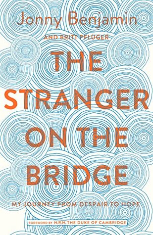 Full Download The Stranger on the Bridge: My Journey from Despair to Hope - Jonny Benjamin file in ePub