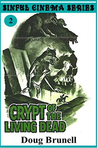 Download Crypt of the Living Dead (Sinful Cinema Book 2) - Doug Brunell | ePub