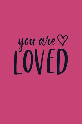 Download You Are Loved: Inspirational Notebook / Journal (Fuschia Rose) 6x9 -  file in PDF