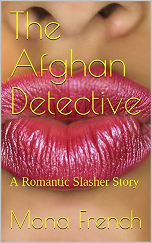Read The Afghan Detective: A Romantic Slasher Story - Mona French file in PDF