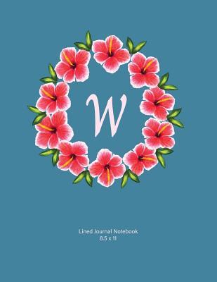 Download Lined Journal Notebook: W: Monogram with Hibiscus Wreath. Original Artwork, Soft Blue Covered Journal, 110 Lined Pages 8.5x11 -  | ePub