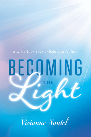 Download Becoming the Light: Realize Your True Enlightened Nature - Vivianne Nantel file in ePub