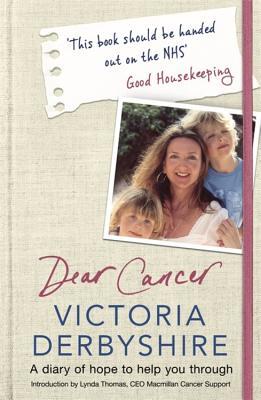 Read Online Dear Cancer, Love Victoria: A Mum’s Diary of Hope - Victoria Derbyshire | ePub