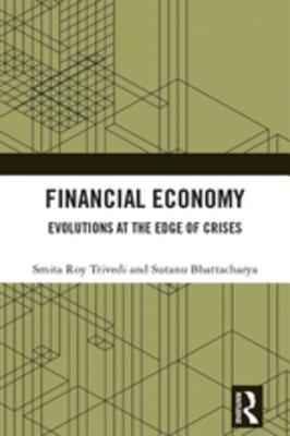 Download Financial Economy: Evolutions at the Edge of Crises - Smita Roy Trivedi file in ePub