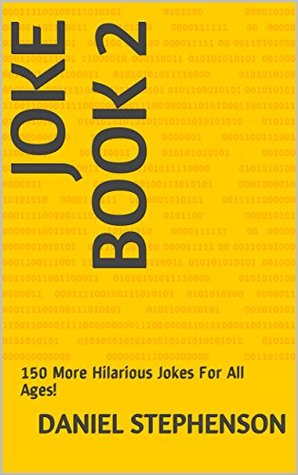Read Joke Book 2: 150 More Hilarious Jokes For All Ages! - Daniel Stephenson | ePub