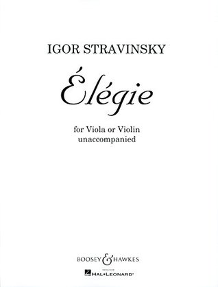 Full Download Stravinsky: Élégie (for Unaccompanied Viola or Violin) - Igor Stravinsky file in PDF
