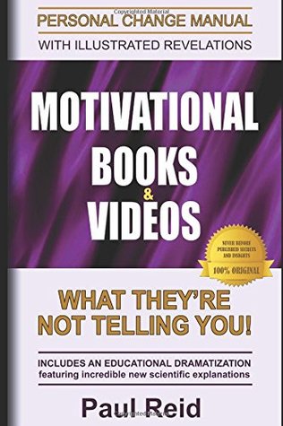 Read Online Motivational Books & Videos: What They're Not Telling You! - Paul Reid | ePub