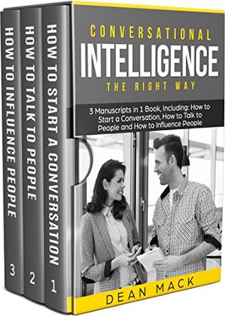 Full Download Conversational Intelligence: The Right Way - Bundle - The Only 3 Books You Need to Master Conversation Intelligence, Emotional Intelligence and Conversational  Today (Social Skills Best Seller Book 15) - Dean Mack file in PDF