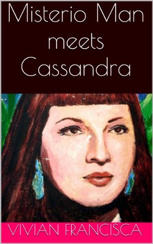Full Download Misterio Man meets Cassandra (Around the Big #5 [And Other Stories - Chapter 5]) - Vivian Francisca | PDF