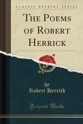 Download The Poems of Robert Herrick (Classic Reprint) - Robert Herrick file in PDF